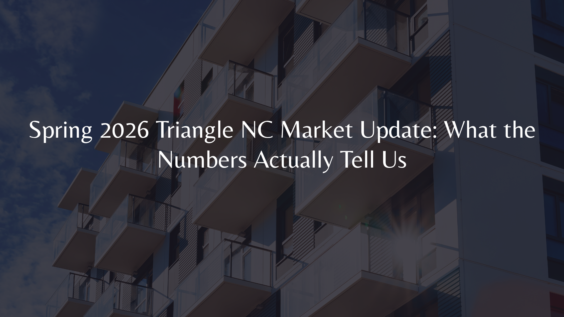 Spring 2026 Triangle NC Market Update: What the Numbers Actually Tell Us