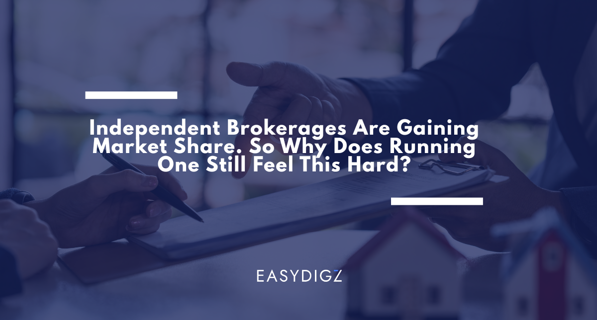 Independent Brokerages Are Gaining Market Share. So Why Does Running One Still Feel This Hard?